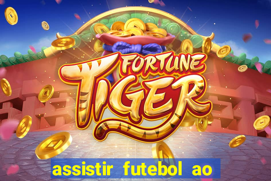assistir futebol ao vivo multimarcas